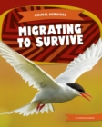 Animal Survival: Migrating to Survive - Book
