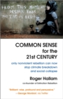 Common Sense for the 21st Century : Only Nonviolent Rebellion Can Now Stop Climate Breakdown and Social Collapse - eBook