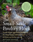 The Small-Scale Poultry Flock, Revised Edition : An All-Natural Approach to Raising and Breeding Chickens and Other Fowl for Home and Market Growers - Book