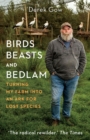 Birds, Beasts and Bedlam : Turning My Farm into an Ark for Lost Species - Book