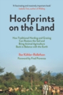 Hoofprints on the Land : How Traditional Herding and Grazing Can Restore the Soil and Bring Animal Agriculture Back in Balance with the Earth - Book