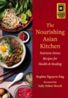 The Nourishing Asian Kitchen : Nutrient-Dense Recipes for Health and Healing - Book
