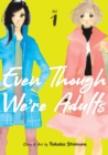 Even Though We're Adults Vol. 1 - Book
