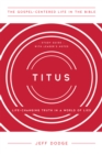 Titus : Life-Changing Truth in a World of Lies, Study Guide with Leader's Notes - eBook