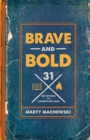 Brave and Bold : 31 Devotions to Strengthen Men - eBook