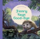 Henry Says Good-Bye : When You Are Sad - eBook