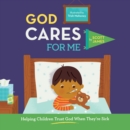 God Cares for Me : Helping Children Trust God When They're Sick - eBook