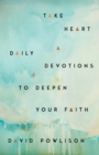 Take Heart : Daily Devotions to Deepen Your Faith - eBook