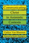Communicating Christ in Animistic Contexts - eBook
