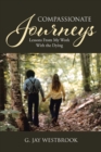 Compassionate Journeys : Lessons From My Work With the Dying - eBook