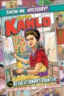 Frida Kahlo: The Revolutionary Painter! - Book