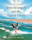 The Adventures of Simon the Seagull and His Magical Friends - eBook