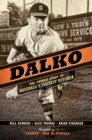 Dalko : The Untold Story of Baseball's Fastest Pitcher - eBook