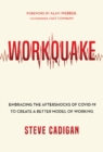 Workquake : Embracing the Aftershocks of COVID-19 to Create a Better Model of Working - Book