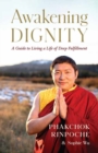 Awakening Dignity : A Guide to Living a Life of Deep Fulfillment - Book
