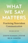 What We Say Matters : Practicing Nonviolent Communication - Book