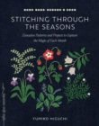 Stitching through the Seasons : Evocative Patterns and Projects to Capture the Magic of Each Month - Book