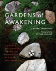 Gardens of Awakening : A Guide to the Aesthetics, History, and Spirituality of Kyoto's Zen Landscapes - Book