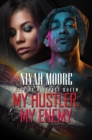 My Hustler, My Enemy : Rise of a Street Queen - eBook