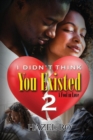 I Didn't Think You Existed 2 : A Fool in Love - Book