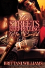 The Streets Keep Pulling Me Back - eBook