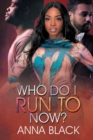 Who Do I Run To Now? - Book