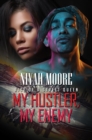 My Hustler, My Enemy : Rise of a Street Queen - Book