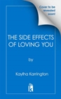 The Side Effects of Loving You - eBook