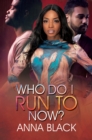 Who Do I Run To Now? - Book