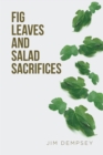 Fig Leaves and Salad Sacrifices - eBook