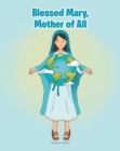 Blessed Mary, Mother of All - eBook