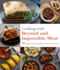 Cooking With Beyond And Impossible Meat : 60 Vegan Recipes Using Plant-Based Substitutions - Book