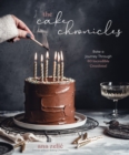 The Cake Chronicles : Bake a Journey Through 60 Incredible Creations! - Book