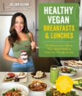 Healthy Vegan Breakfasts & Lunches : 60 Delicious Low-Calorie Plant-Based Meals To Power You Through The Day - Book