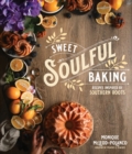 Sweet Soulful Baking : Recipes Inspired by Southern Roots - Book