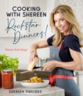 Cooking with Shereen-Rockstar Dinners! - Book
