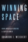 Winning Space : How America Remains a Superpower - Book