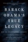 Obama's True Legacy : How He Transformed America - Book