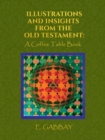 Illustrations and Insights from the Old Testament : A Coffee Table Book - eBook