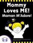 Mommy Loves Me - Maman M'Adore! - eBook