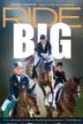 Ride Big : The Ultimate Guide to Building Equestrian Confidence - eBook