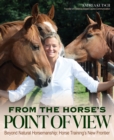 From the Horse's Point of View : Beyond Natural Horsemanship: Horse Training's New Frontier - eBook