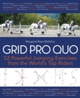 Grid Pro Quo : 52 Powerful Jumping Exercises from the World’s Top Riders - Book