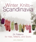 Winter Knits from Scandinavia : 24 Patterns for Hats, Mittens and Socks - eBook