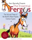 The Essential Fergus the Horse : The Life and Times of the World's Favorite Cartoon Equine - eBook