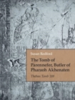 The Tomb of Parennefer, Butler of Pharaoh Akhenaten : Theban Tomb 188 - Book