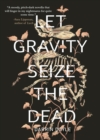 Let Gravity Seize the Dead - Book