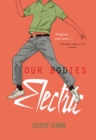 Our Bodies Electric - Book