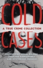 Cold Cases : A True Crime Collection - eBook