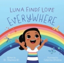 Luna Finds Love Everywhere : A Self-Love Book for Kids - Book